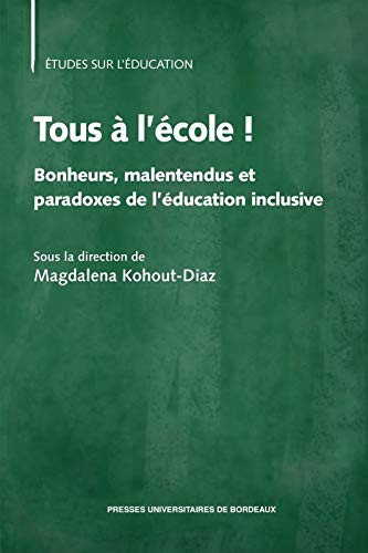 Tous à l'école ! Bonheurs, malentendus et paradoxes de l'éducation inclusive