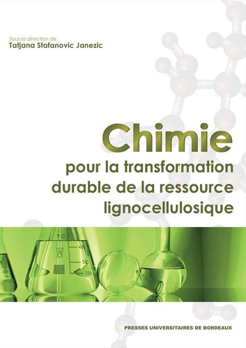 Chimie pour la transformation durable de la ressource lignocellulosique 3 volumes