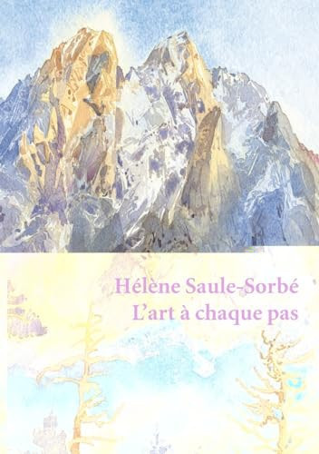 Hélène Saule-Sorbé l'art à chaque pas : mélanges adressés à Hélène Saule-Sorbé