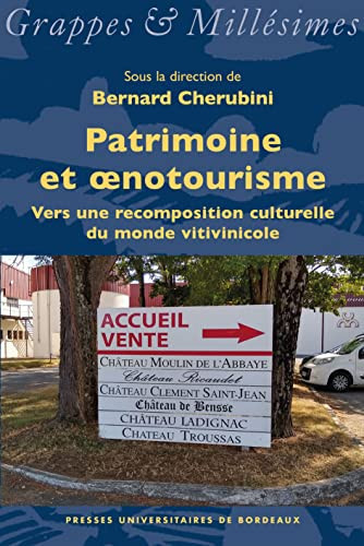 Patrimoine et œnotourisme vers une recomposition culturelle du monde vitivinicole