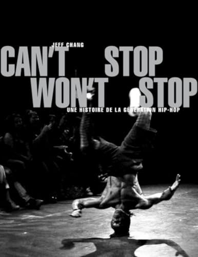 Can't Stop Won't Stop Une histoire de la génération hip-hop