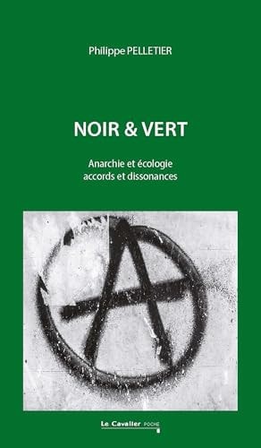 Noir & vert Anarchie et écologie, accords et dissonances