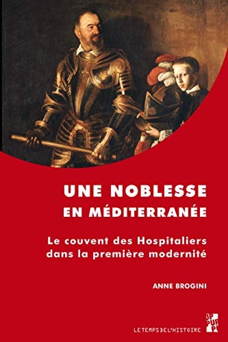 Une noblesse en Méditerranée le couvent des Hospitaliers dans la première modernité