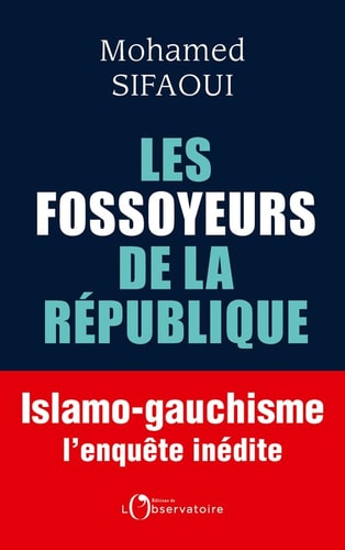 Les fossoyeurs de la République islamo-gauchisme : l'enquête inédite