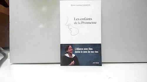 Les enfants de la Promesse L'Alliance avec Dieu donne le sens de nos vies