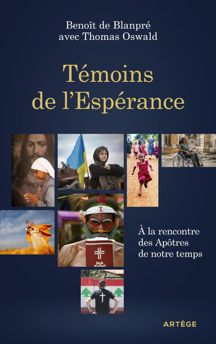 Témoins de l'Espérance - A la rencontre des Apôtres de notre temps