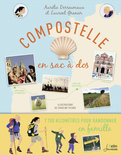 Compostelle en sac à dos 1 700 kilomètres pour randonner en famille