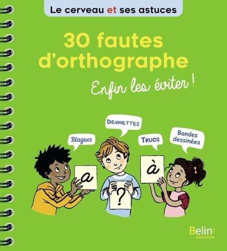 30 fautes d'orthographe Enfin les éviter !