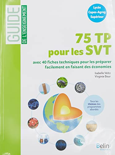 75 TP pour les SVT 40 fiches techniques pour préparer facilement les TP en faisant des économies