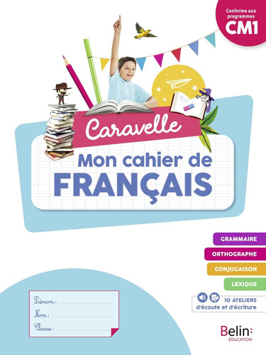 Mon cahier de français CM1 Caravelle