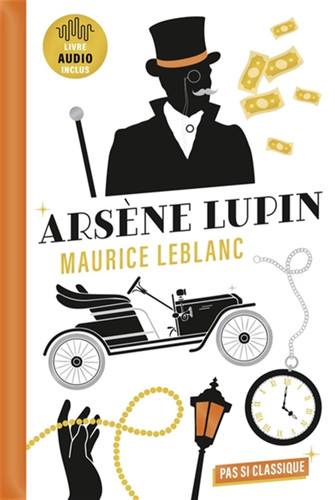 Arsène Lupin L'arrestation d'Arsène Lupin ; L'évasion d'Arsène Lupin ; Le Collier de la reine
