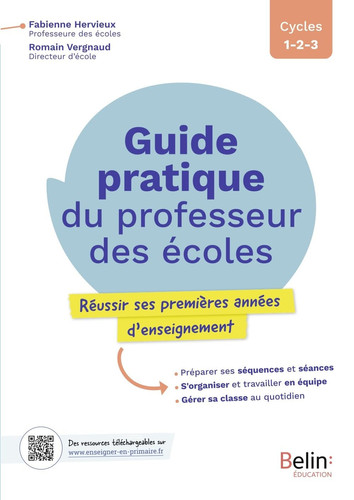 Guide pratique du professeur des écoles Réussir ses premières années d'enseignement
