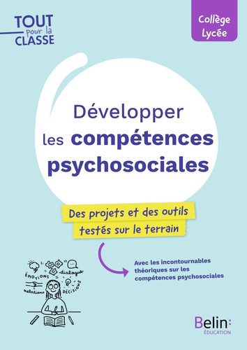 Développer les compétences psychosociales Des outils et des projets pour le collège et le lycée