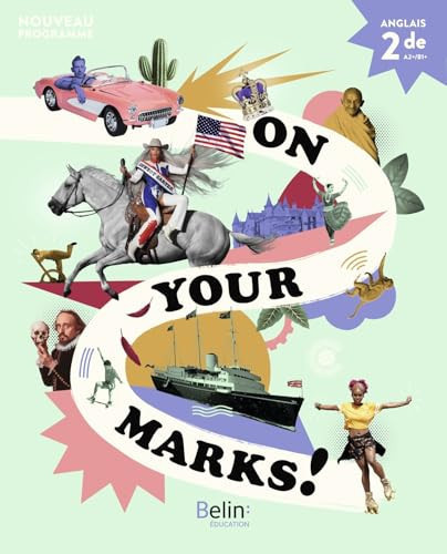 On your marks! Anglais 2de: Livre élève