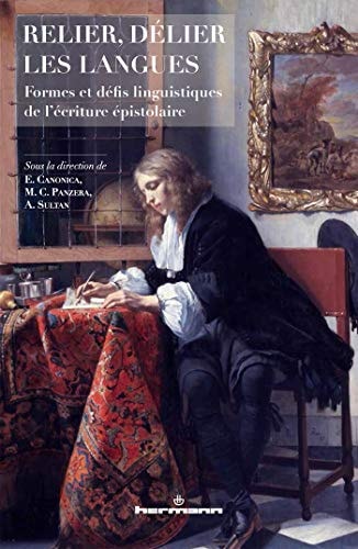 Relier, délier les langues formes et défis linguistiques de l'écriture épistolaire (Moyen-Âge - XVIIIe siècle)