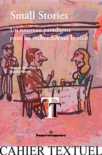 Small stories un nouveau paradigme pour les recherches sur le récit
