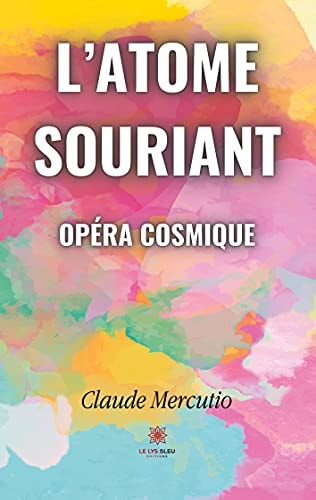 L'atome souriant Opéra cosmique
