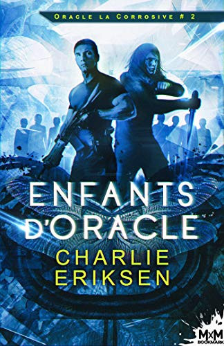 Les enfants d'Oracle: Oracle-la-Corrosive, T2