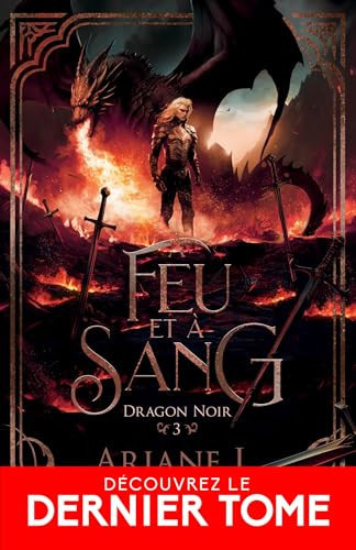 À feu et à sang: Dragon noir, T3