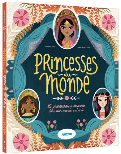Princesses du monde 15 princesses à découvrir dans leur monde enchanté