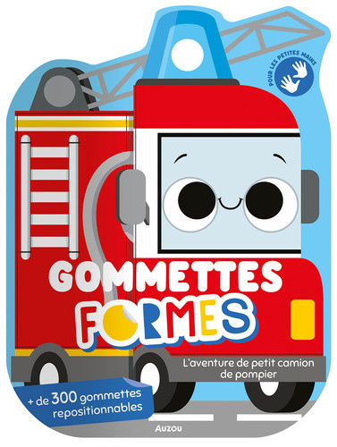 L'aventure de petit camion de pompier Avec plus de 300 gommettes repositionnables