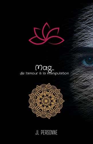 Mag... de l'amour à la manipulation