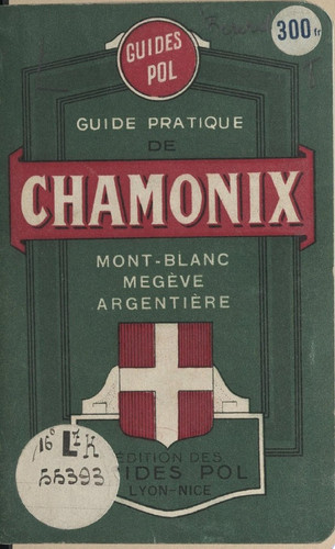 Guide pratique : Megève, Saint-Gervais-les-Bains, Chamonix-Mont-Blanc, Argentière et région 14 cartes, 2 plans, 1 panorama, 14 gravures, 11 profils, 1 table d'orientation