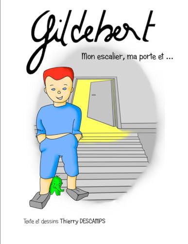 Gildebert: Mon escalier, ma porte (French Edition)