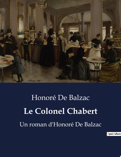 Le Colonel Chabert Un roman d'Honoré De Balzac