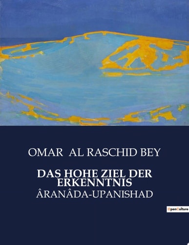 DAS HOHE ZIEL DER ERKENNTNIS ÂRANÂDA-UPANISHAD