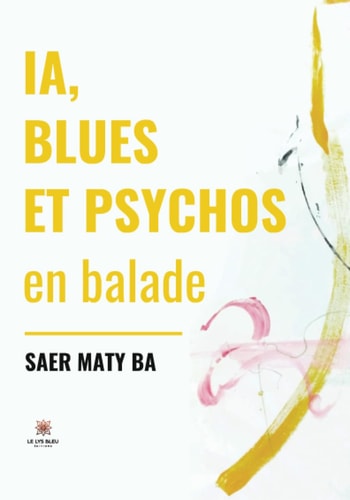 IA, blues et psychos en balade (French Edition)