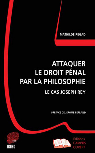 Attaquer le droit pénal par la philosophie le cas Joseph Rey