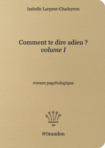 Comment te dire adieu ? volume I