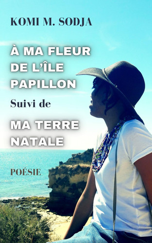 À MA FLEUR DE L’ÎLE PAPILLON (French Edition)