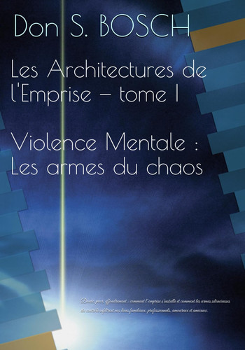 Violence Mentale – Tome I : Les Armes du Chaos Mental: Doute, peur, effondrement : comment l’emprise s’installe et comment les armes silencieuses du ... Architectures de l'Emprise) (French Edition)
