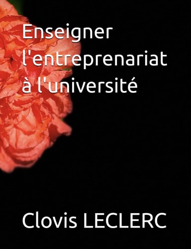 Enseigner l'entreprenariat à l'université (French Edition)