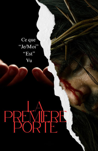 LA PREMIÈRE PORTE: Ce que "Je/Moi" "Est" vu (French Edition)