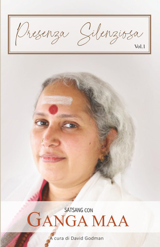 Presenza Silenziosa: Satsang con Ganga Maa (Italian Edition)