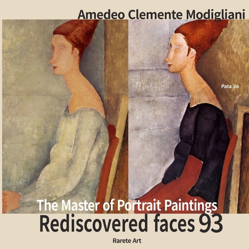Amedeo Modigliani Rediscovered Faces 93: The Master of Portrait Paintings