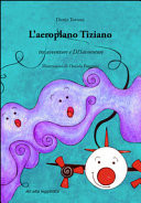 L'aeroplano Tiziano. Tra avventure e disavventure