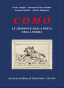 Como. Le impronte della Posta nella storia. Dal Ducato di Milano all'Unità d'Italia: 1395-1859