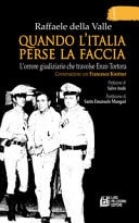 Quando l'Italia perse la faccia l'orrore giudiziario che travolse Enzo Tortora