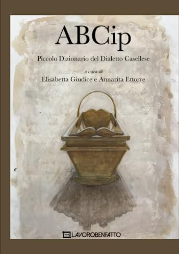 ABCip. Piccolo dizionario del dialetto casellese