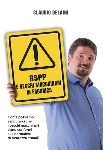 RSPP e vecchi macchinari in fabbrica (Odore di fabbrica) (Italian Edition)