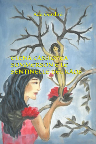 ELENA CASSIOPEA SOMMERSON E LE SENTINELLE DEL KÄOS (Italian Edition)