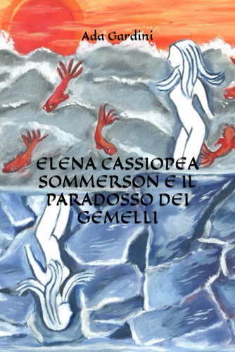 ELENA CASSIOPEA SOMMERSON E IL PARADOSSO DEI GEMELLI (Italian Edition)