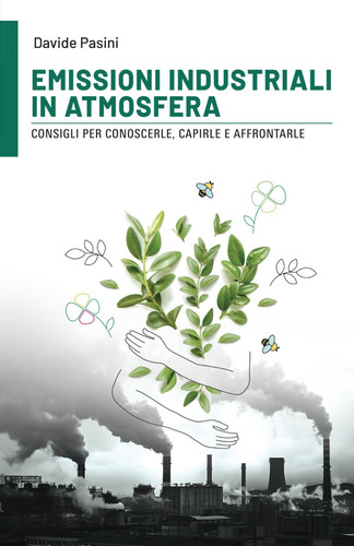 Emissioni industriali in atmosfera: Consigli per conoscerle, capirle e affrontarle (Italian Edition)