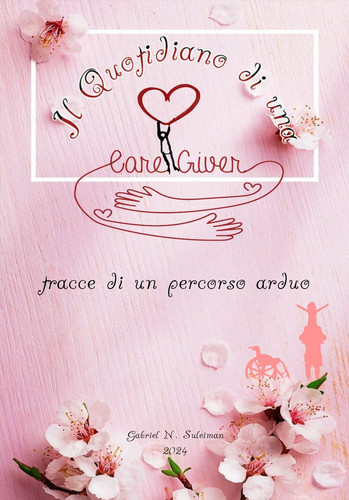 Il quotidiano di una caregiver Tracce di un percorso arduo