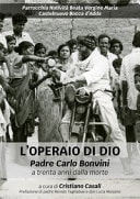 L'operaio di Dio. Padre Carlo Bonvini a trenta anni dalla morte