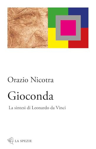 Gioconda La sintesi di Leonardo da Vinci